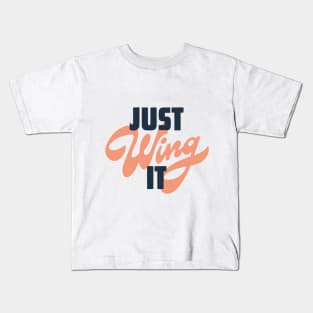 Just wing it Kids T-Shirt